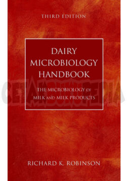 Dairy Microbiology Handbook The Microbiology of Milk and Milk