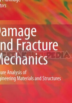 Damage and Fracture Mechanics Failure Analysis of Engineering